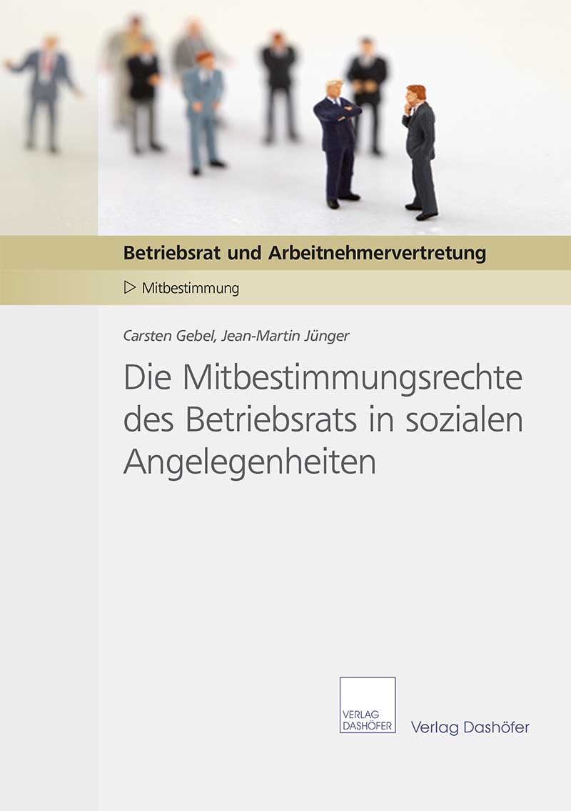 Die Mitbestimmungsrechte des Betriebsrats in sozialen Angelegenheiten